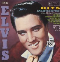 Hits Like Never Before - Essential Elvis Volume 
                  3